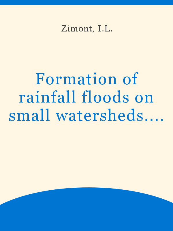 Formation of rainfall floods on small watersheds. Principles of 